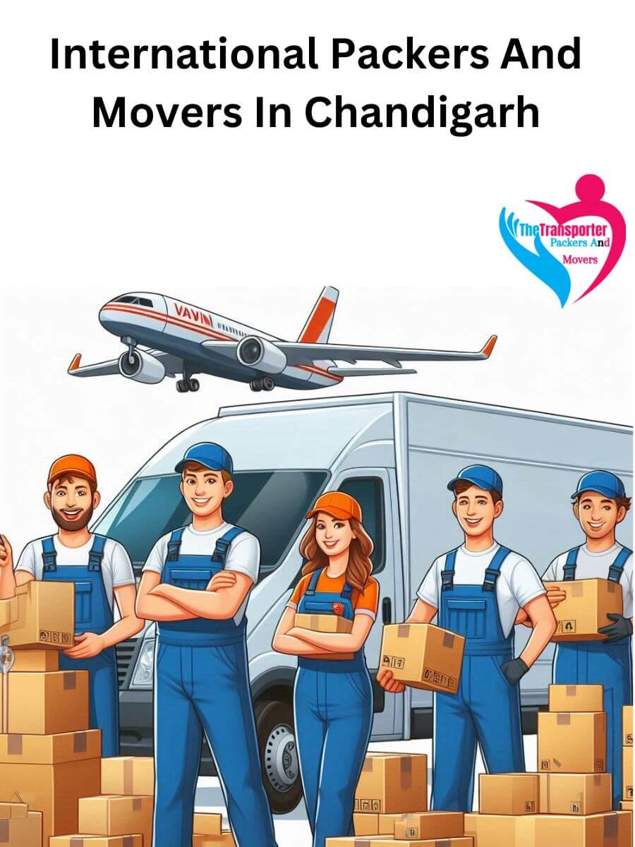 Chandigarh International Packers and Movers: Ensuring a Smooth Move