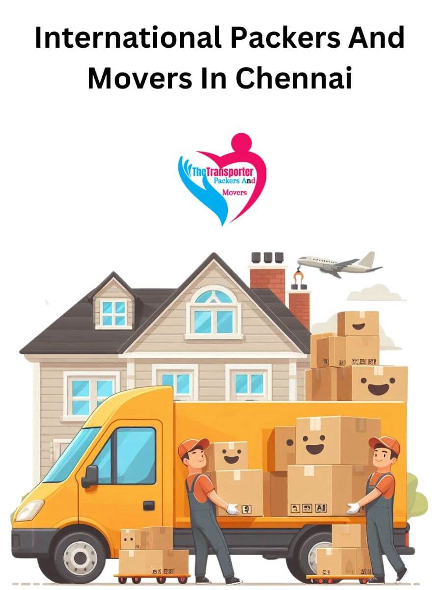 Chennai International Packers and Movers: Ensuring a Smooth Move