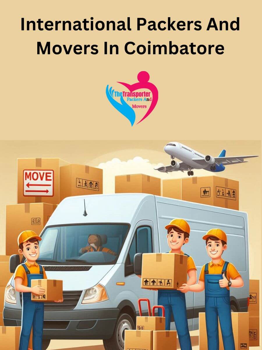 Coimbatore International Packers and Movers: Ensuring a Smooth Move