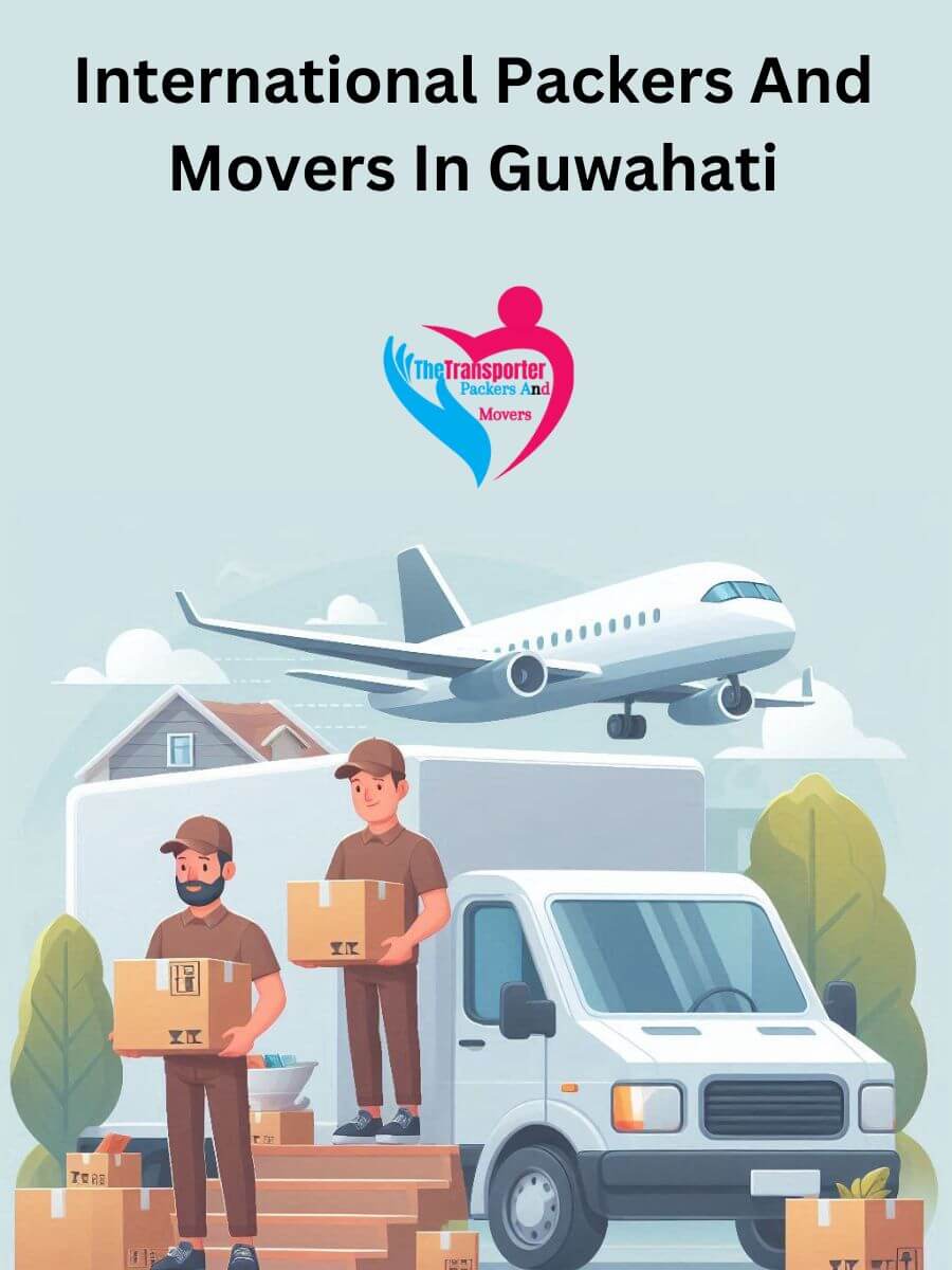 Guwahati International Packers and Movers: Ensuring a Smooth Move