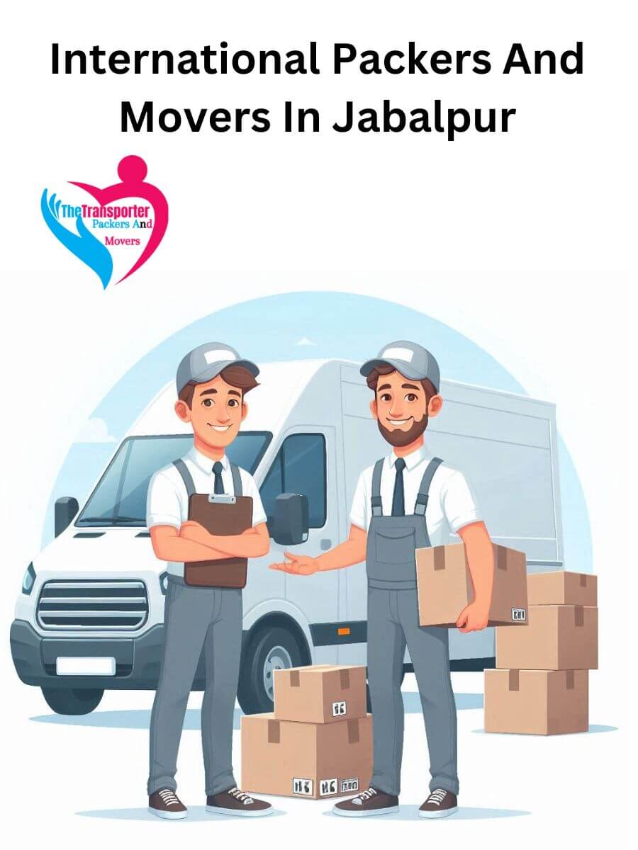 Jabalpur International Packers and Movers: Ensuring a Smooth Move