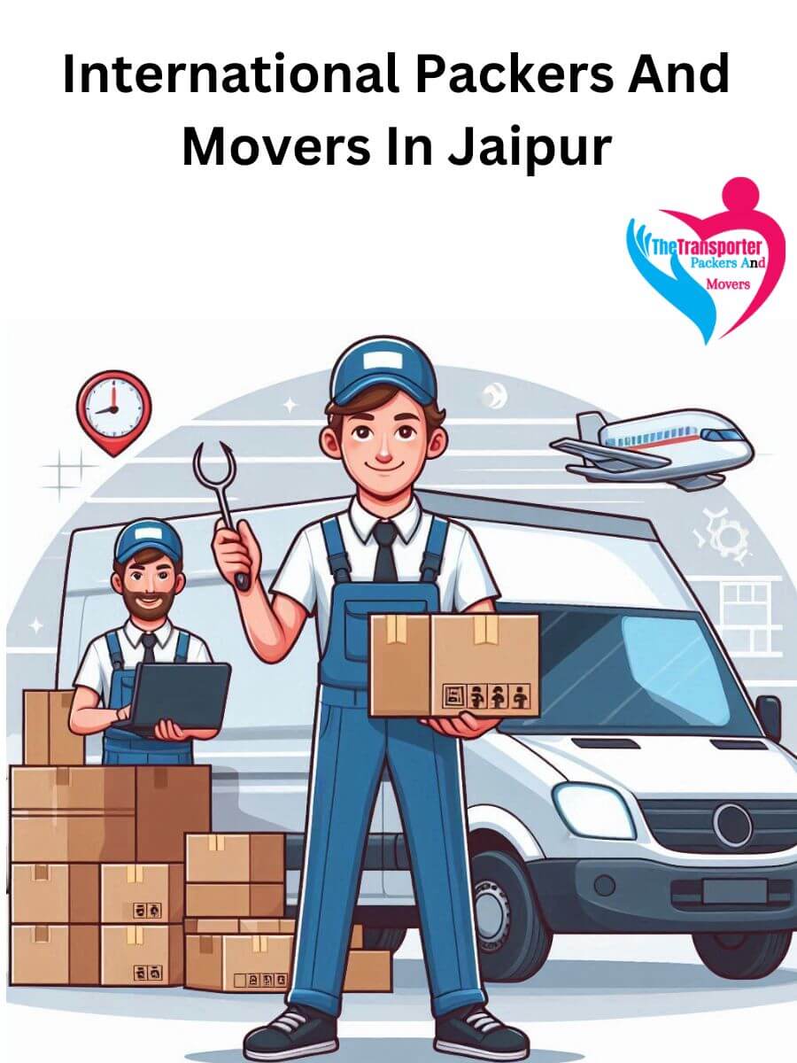 Jaipur International Packers and Movers: Ensuring a Smooth Move
