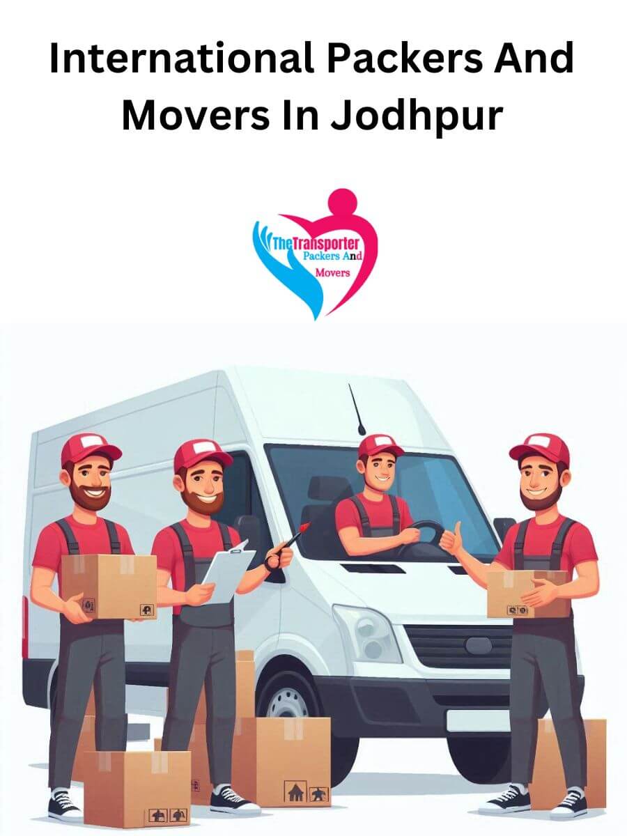 Jodhpur International Packers and Movers: Ensuring a Smooth Move
