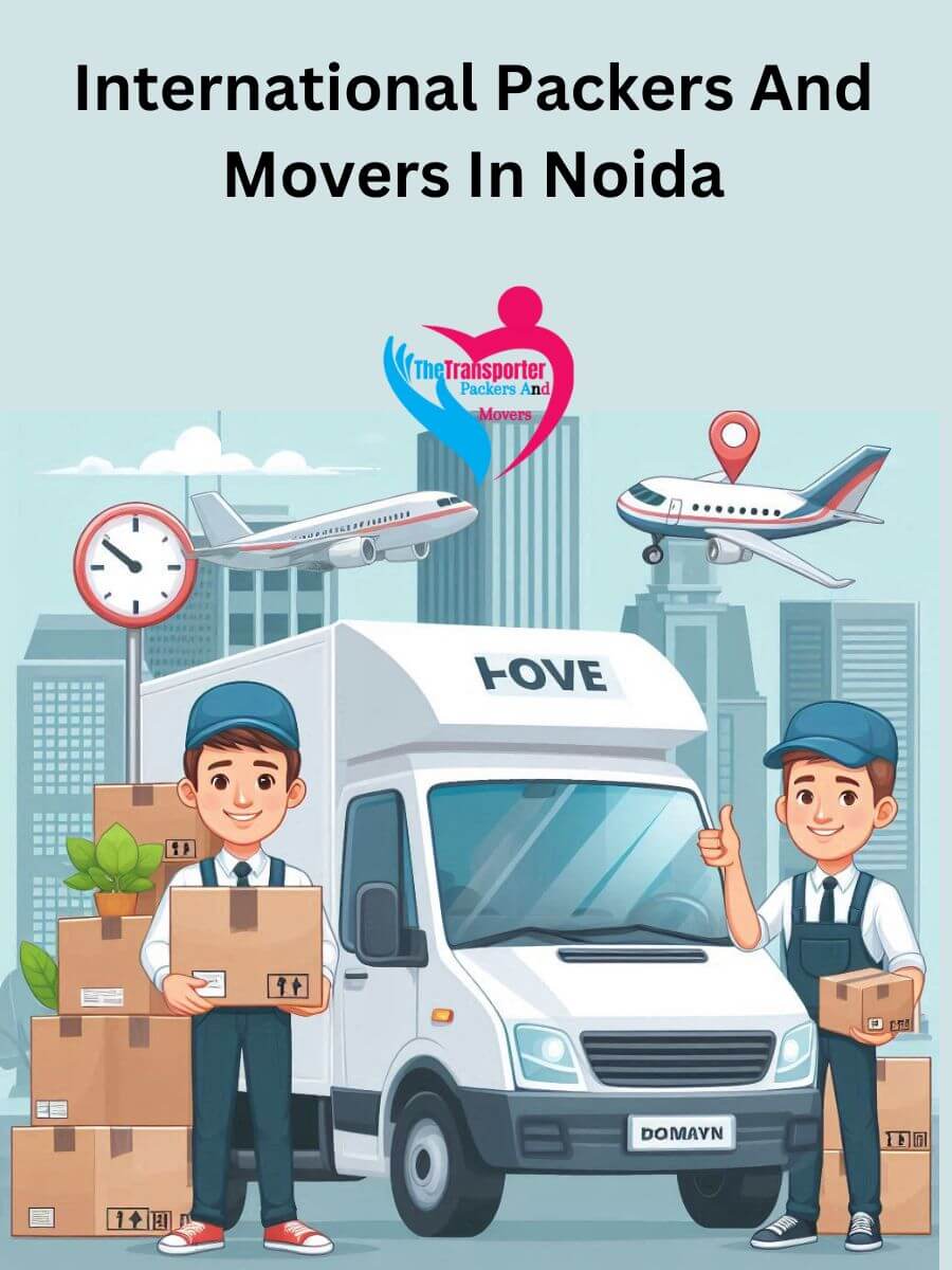 Noida International Packers and Movers: Ensuring a Smooth Move